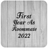 First Year As Roommate 2022 - Drink Coaster F