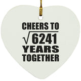 79th Anniversary Cheers To Square Root of 6241 Years Together - Heart Ornament