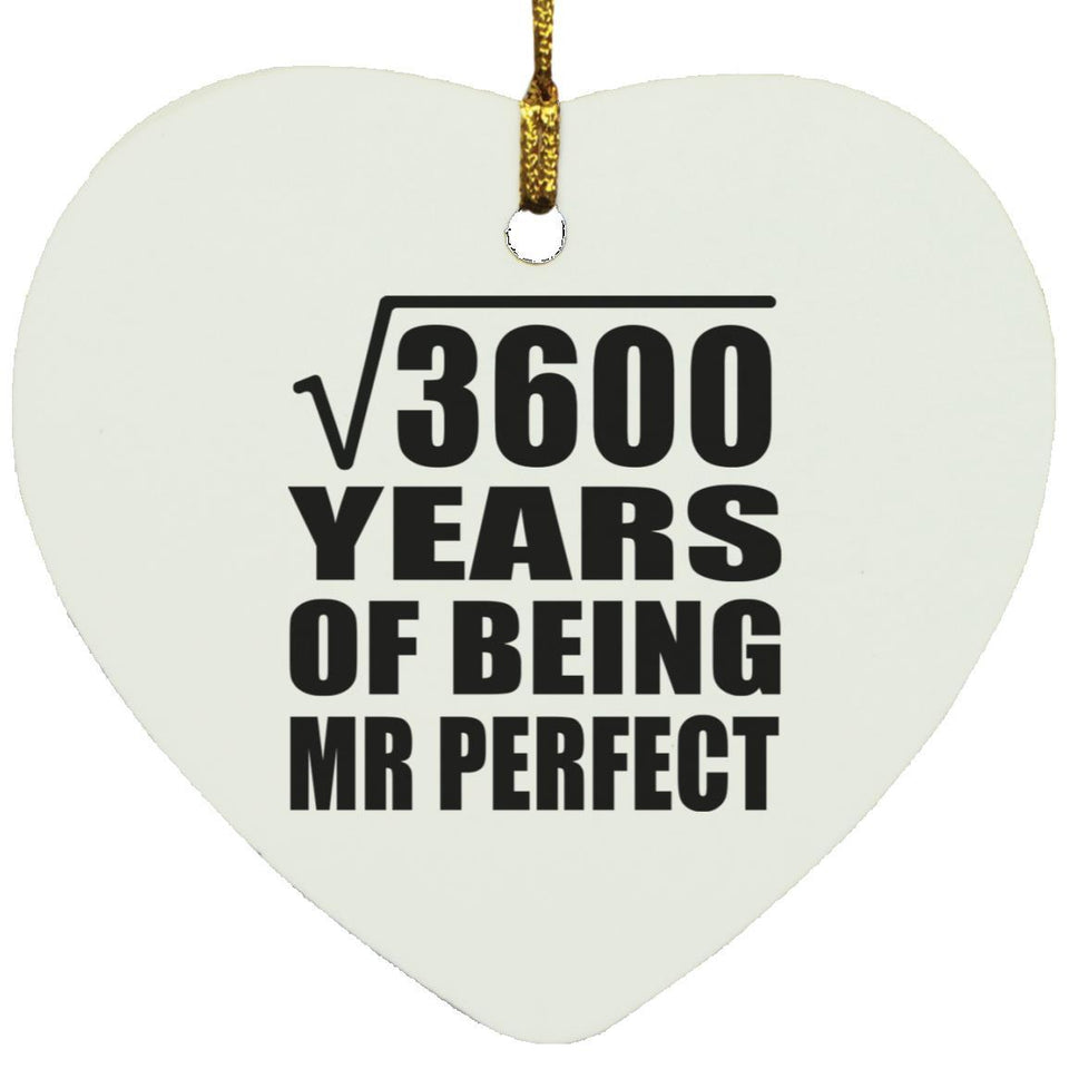 60th Anniversary Square Root of 3600 Years of Mr Perfect - Heart Ornament
