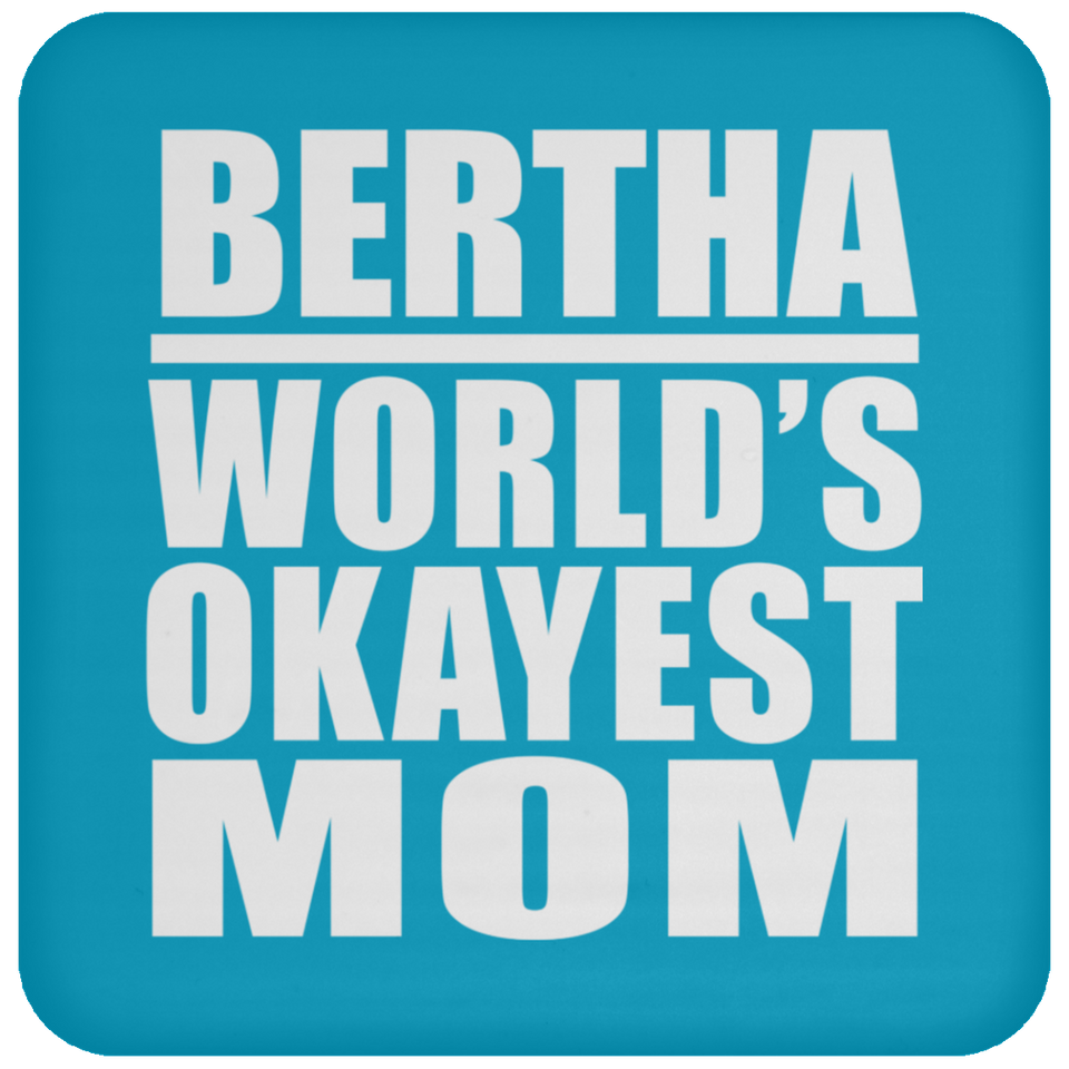 Bertha World's Okayest Mom - Drink Coaster