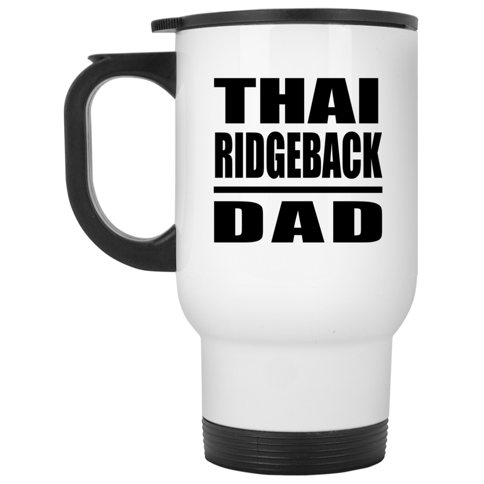 Thai Ridgeback Dad - White Travel Mug