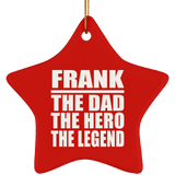 Frank The Dad The Hero The Legend - Star Ornament