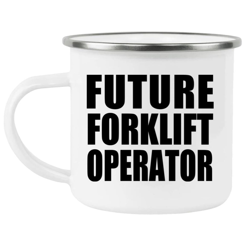 Future Forklift Operator - 12oz Camping Mug