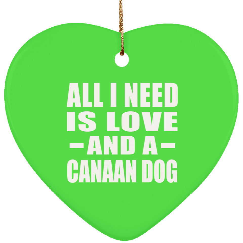 All I Need Is Love And A Canaan Dog - Heart Ornament