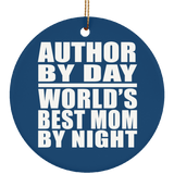 Author By Day World's Best Mom By Night - Circle Ornament