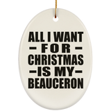 All I Want For Christmas Is My Beauceron - Oval Ornament