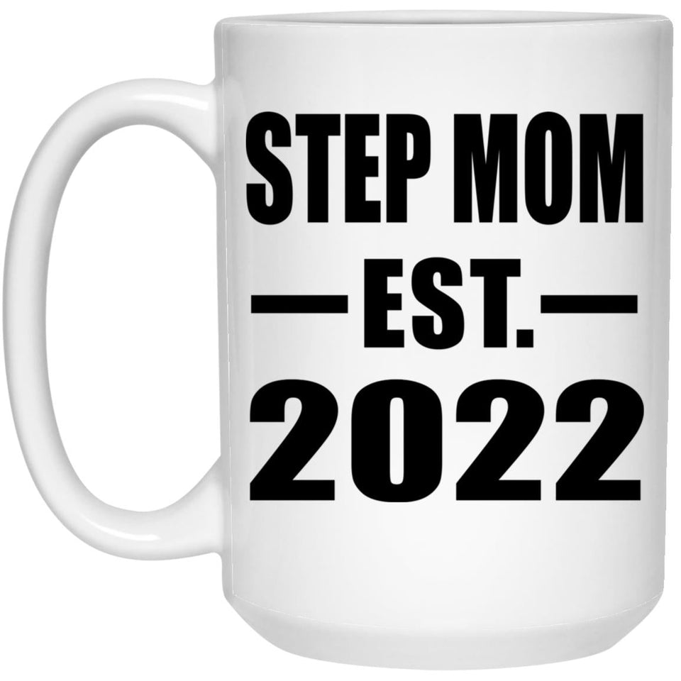Step Mom Established EST. 2022 - 15oz Coffee Mug