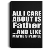 All I Care About Is Father - Canvas Portrait