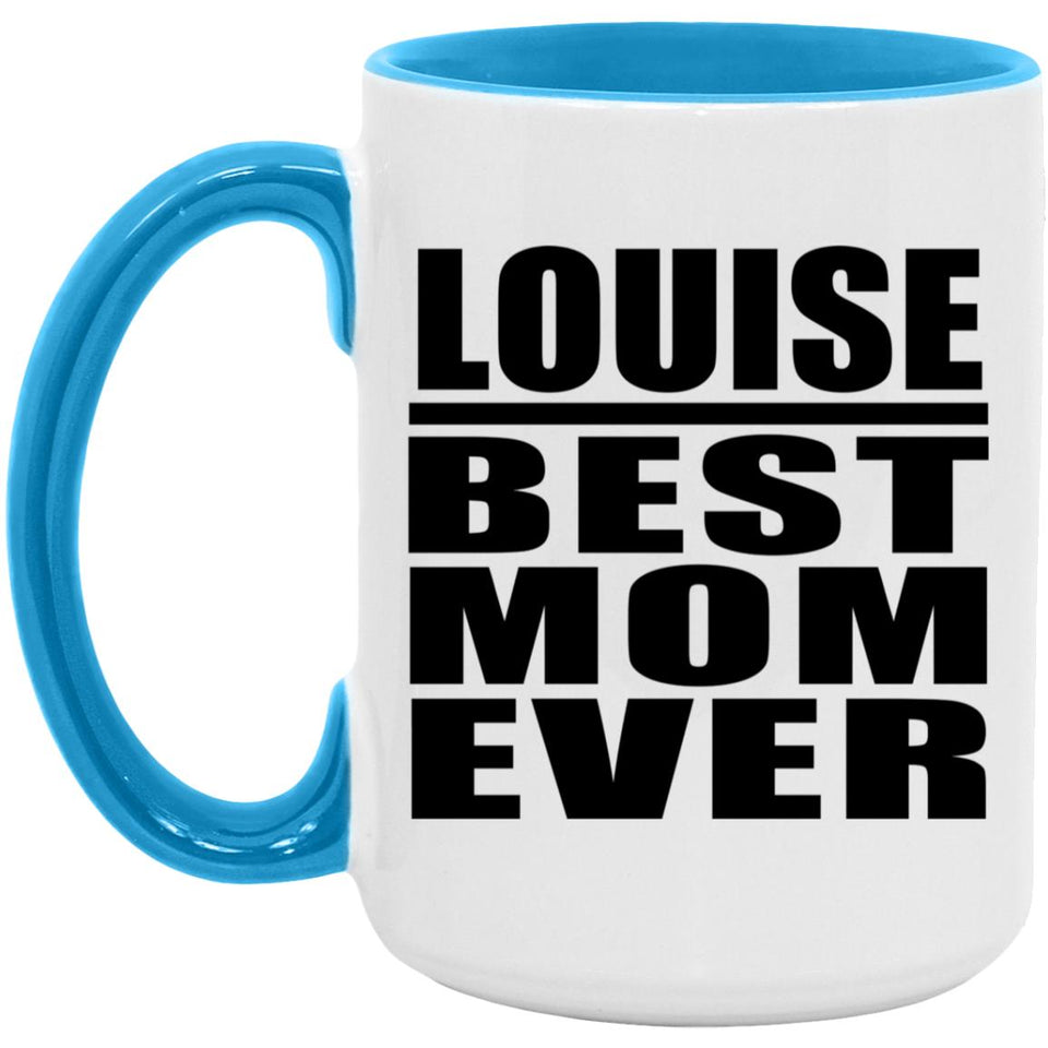 Louise Best Mom Ever - 15oz Accent Mug Blue