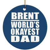 Brent World's Okayest Dad - Circle Ornament