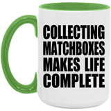 Collecting Matchboxes Makes Life Complete - 15oz Accent Mug Green