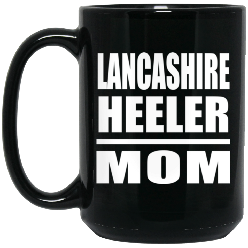 Lancashire Heeler Mom - 15oz Coffee Mug Black