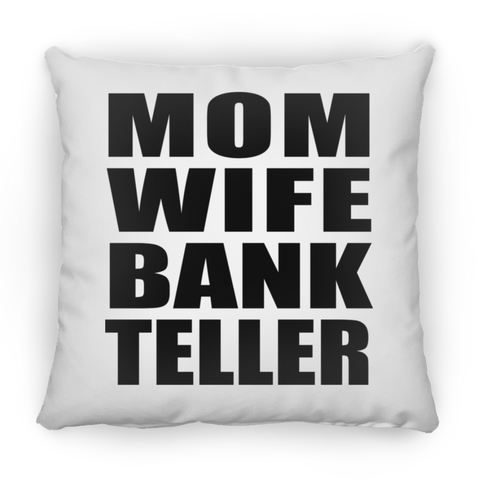 Mom Wife Bank Teller - Throw Pillow