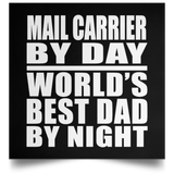Mail Carrier By Day World's Best Dad By Night - Poster Square