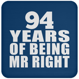 94th Anniversary 94 Years Of Being Mr Right - Drink Coaster