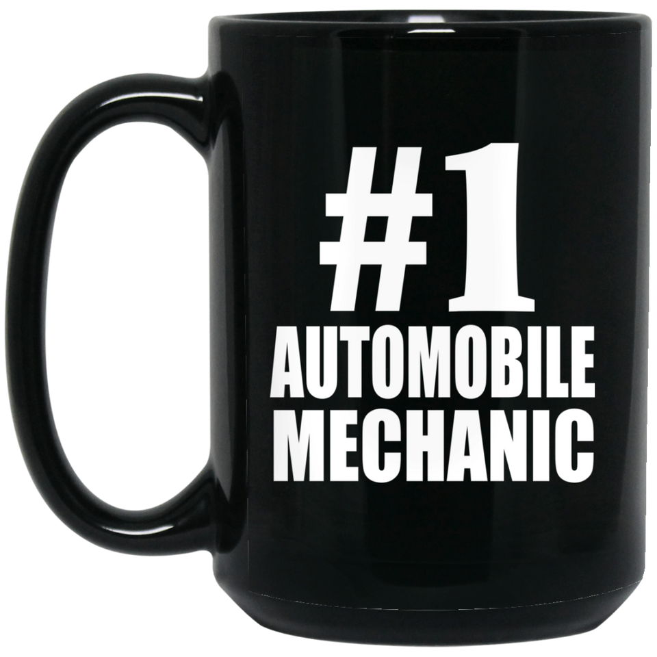 Number One #1 Automobile Mechanic - 15 Oz Coffee Mug Black