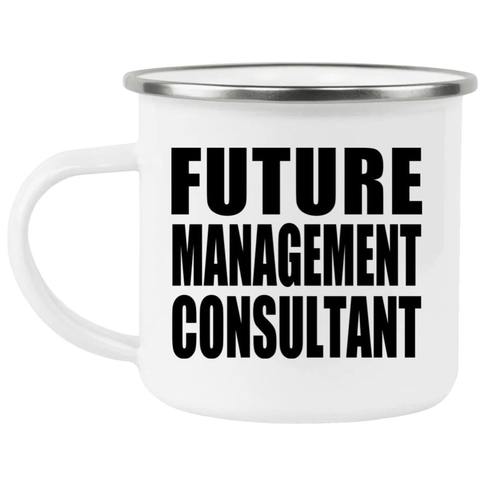 Future Management Consultant - 12oz Camping Mug