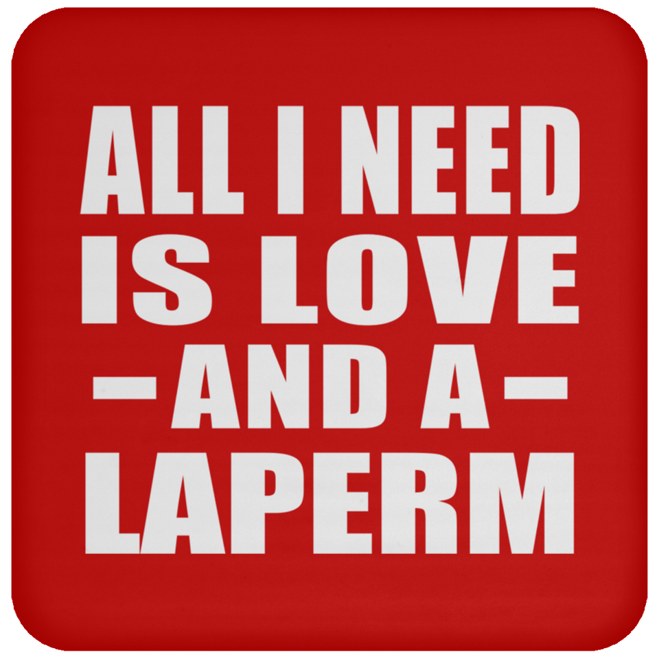 All I Need Is Love And A Laperm - Drink Coaster
