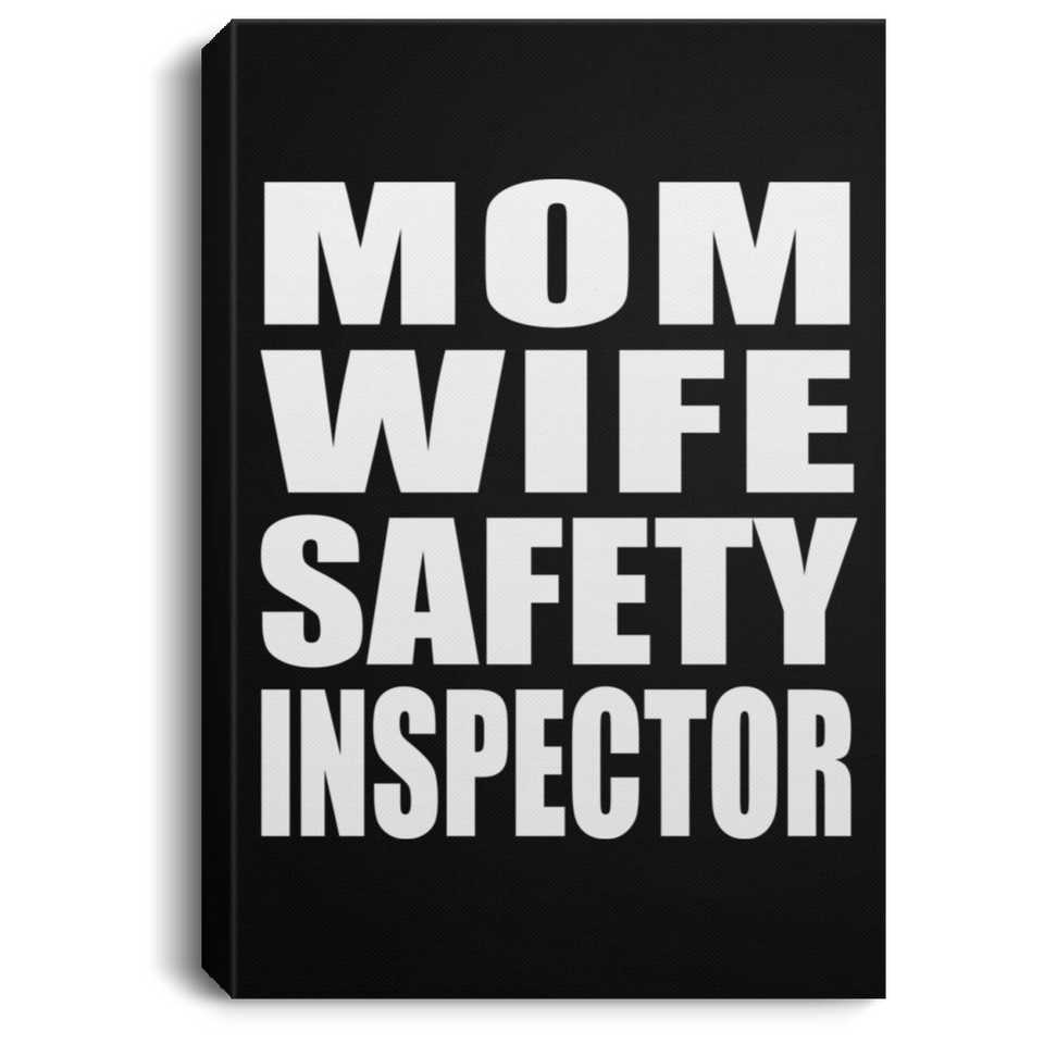 Mom Wife Safety Inspector - Canvas Portrait