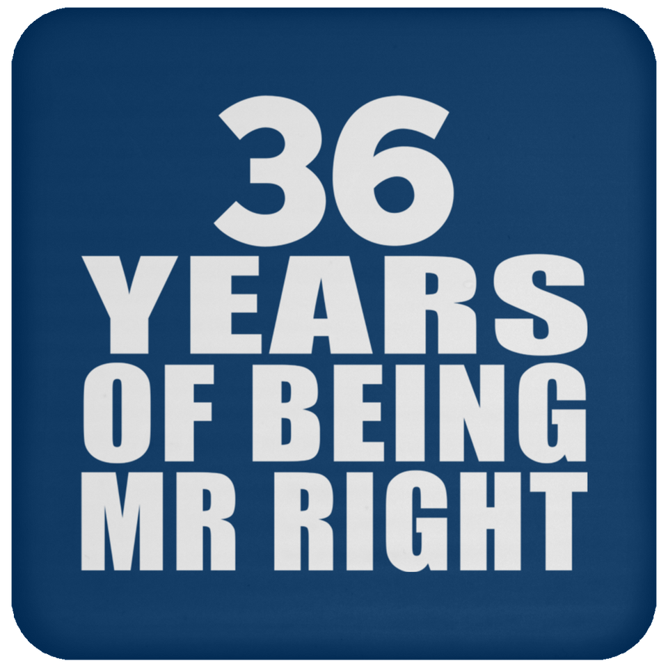 36th Anniversary 36 Years Of Being Mr Right - Drink Coaster