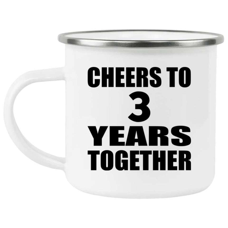 3rd Anniversary Cheers To 3 Years Together - 12oz Camping Mug