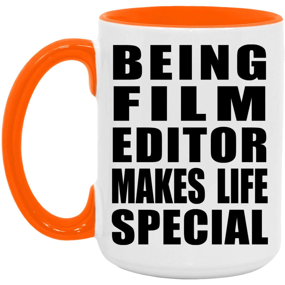 Being Film Editor Makes Life Special - 15oz Accent Mug Orange