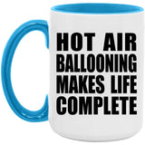 Hot Air Ballooning Makes Life Complete - 15oz Accent Mug Blue