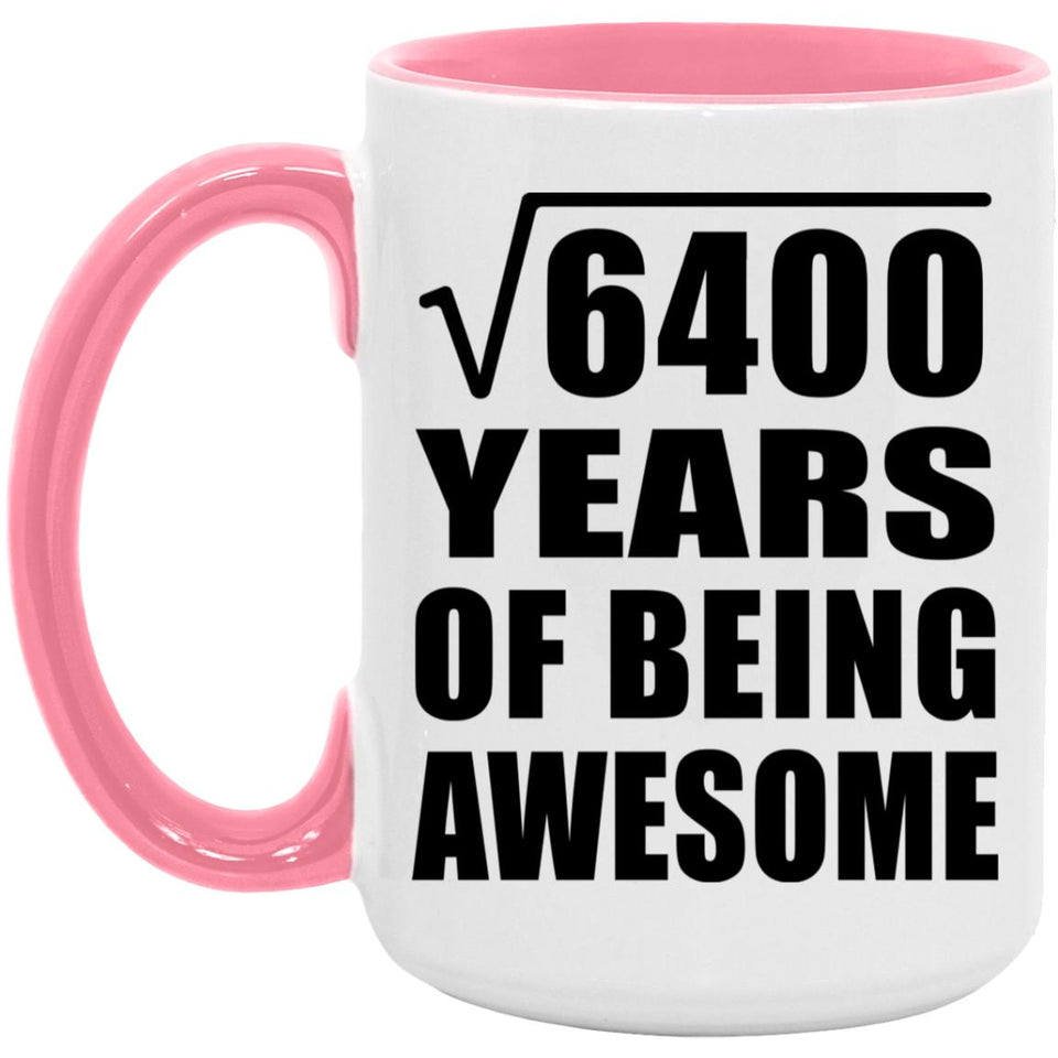 80th Birthday Square Root of 6400 Years of Being Awesome - 15oz Accent Mug Pink