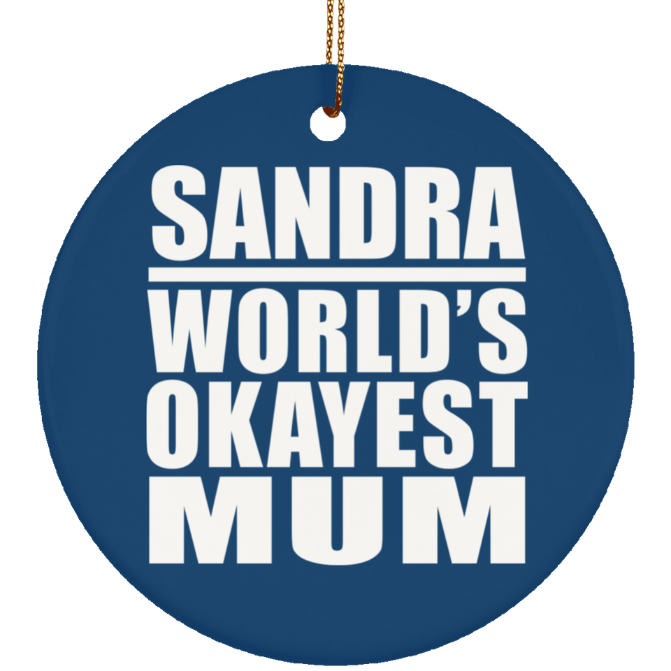Sandra World's Okayest Mum - Circle Ornament