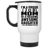 Personalized Gift, Proud [Job] Mom Of Awesome Daughter - Travel Mug