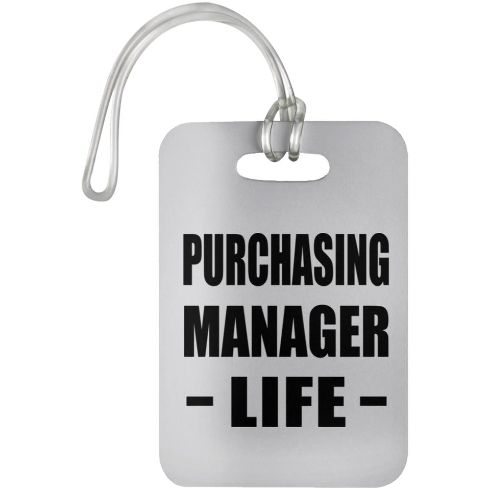 Purchasing Manager Life - Luggage Bag Tag