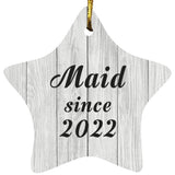 Maid Since 2022 - Star Ornament F