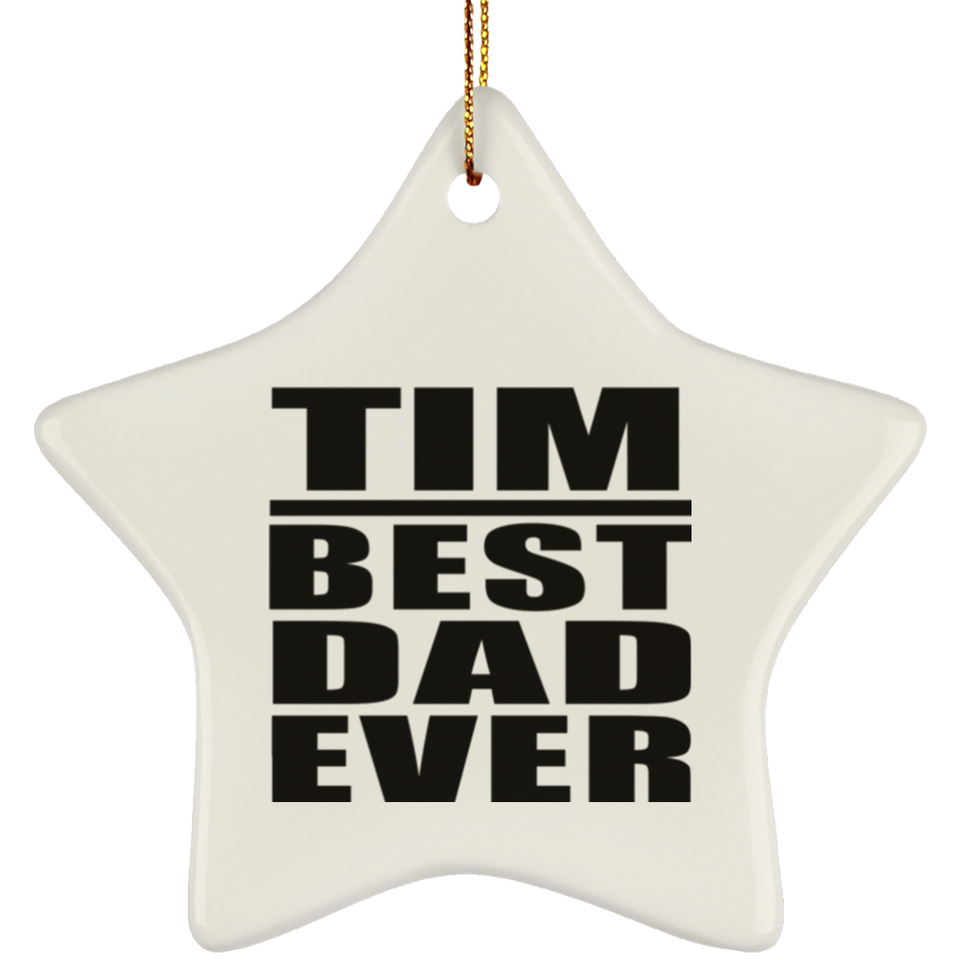 Tim Best Dad Ever - Star Ornament