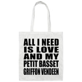 All I Need Is Love And My Petit Basset Griffon Vendeen - Tote Bag White