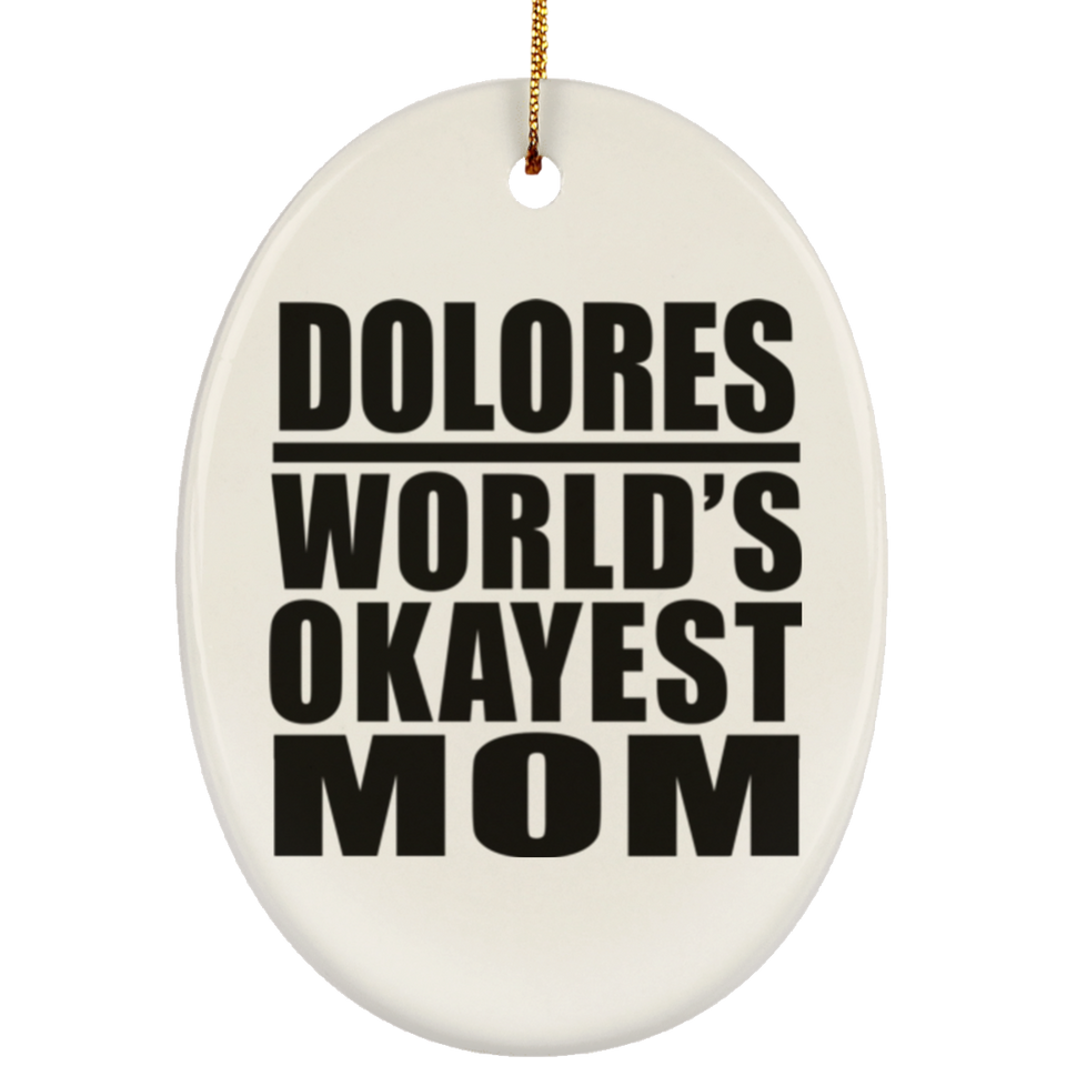 Dolores World's Okayest Mom - Oval Ornament