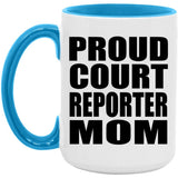 Proud Court Reporter Mom - 15oz Accent Mug Blue