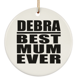 Debra Best Mum Ever - Circle Ornament