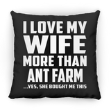 I Love My Wife More Than Ant Farm - Throw Pillow Black