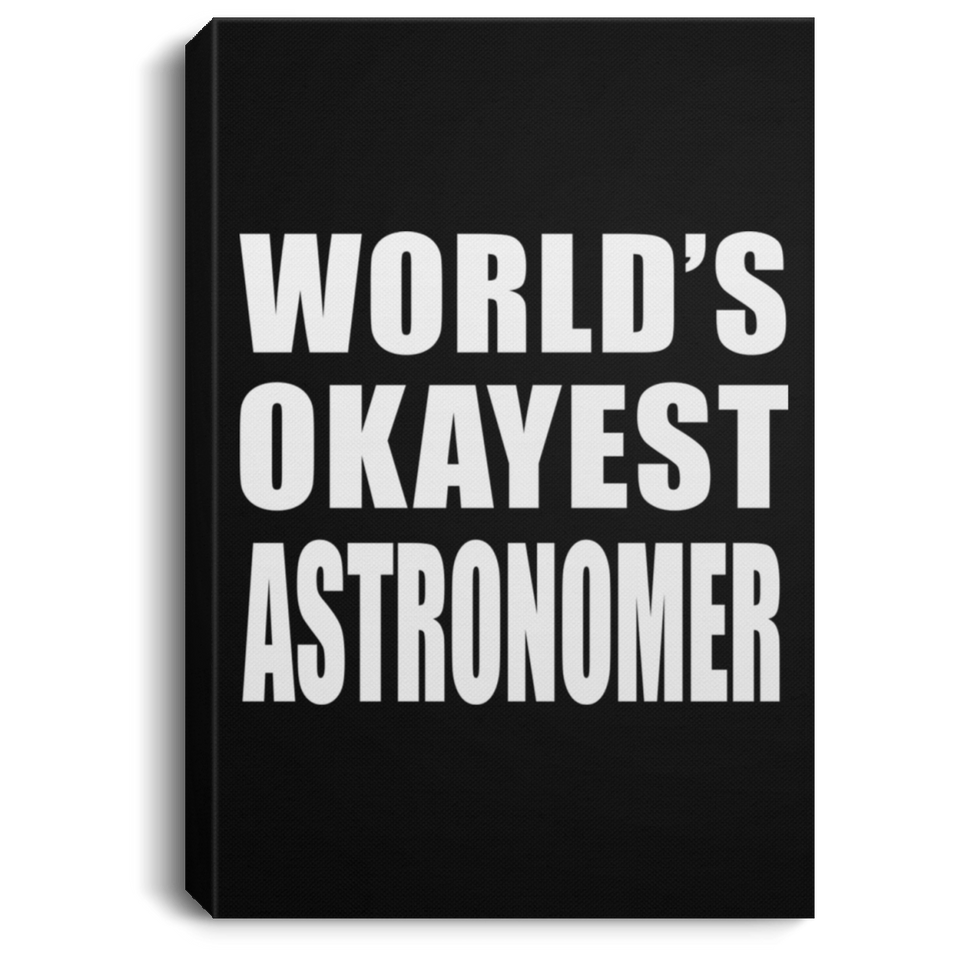 World's Okayest Astronomer - Canvas Portrait
