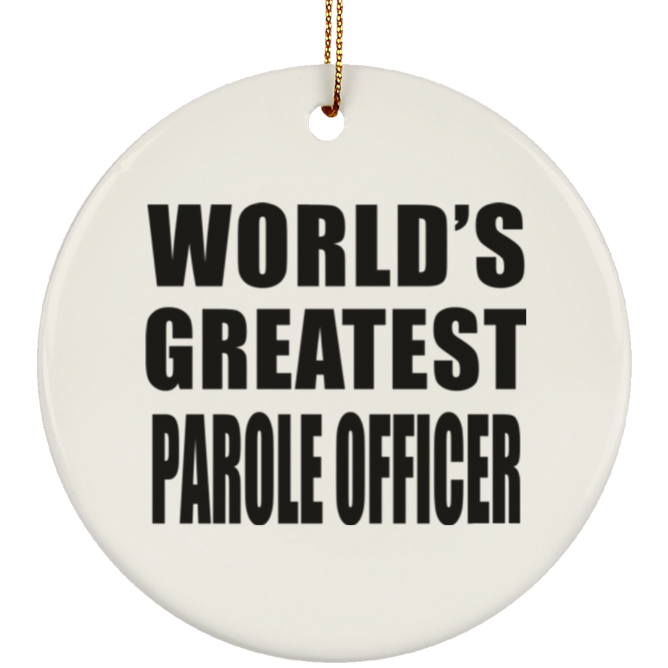World's Greatest Parole Officer - Circle Ornament