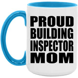 Proud Building Inspector Mom - 15oz Accent Mug Blue
