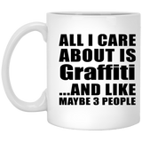 All I Care About Is Graffiti - 11 Oz Coffee Mug
