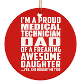 Proud Medical Technician Dad Of Awesome Daughter - Circle Ornament
