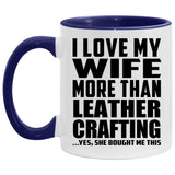 I Love My Wife More Than Leather Crafting - 11oz Accent Mug Purple