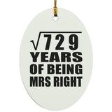 27th Anniversary Square Root of 729 Years of Being Mrs Right - Oval Ornament