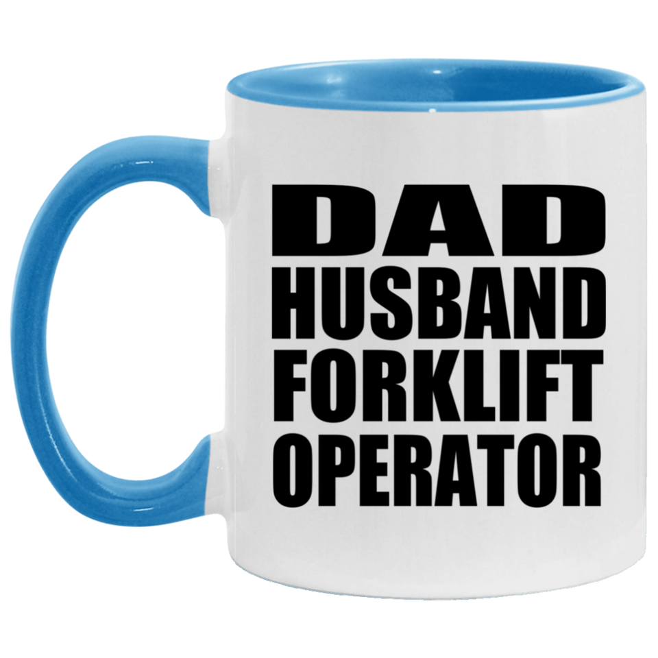 Dad Husband Forklift Operator - 11oz Accent Mug Blue