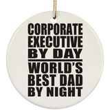 Corporate Executive By Day World's Best Dad By Night - Circle Ornament