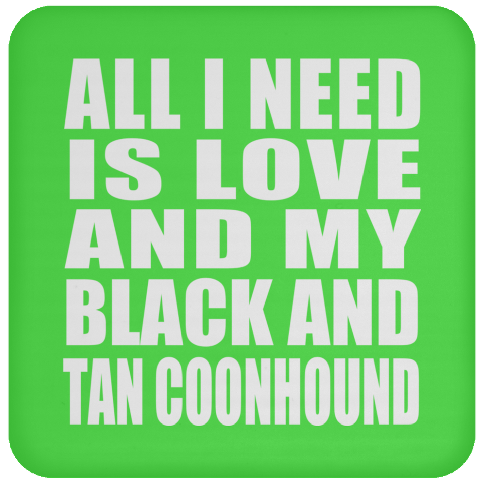 All I Need Is Love And My Black And Tan Coonhound - Coaster