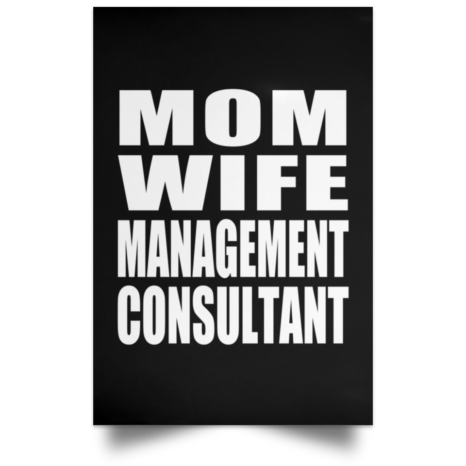Mom Wife Management Consultant - Poster Portrait