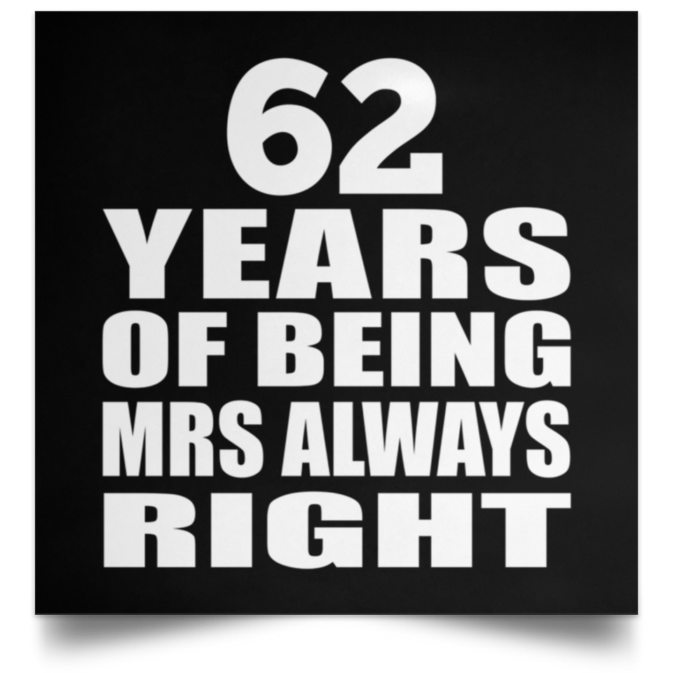 62nd Anniversary 62 Years of Being Mrs Always Right - Poster Square